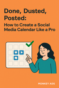 Done, Dusted, Posted: How to Create a Social Media Calendar Like a Pro