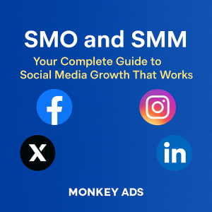 SMO and SMM: Your Complete Guide to Social Media Growth That Works
