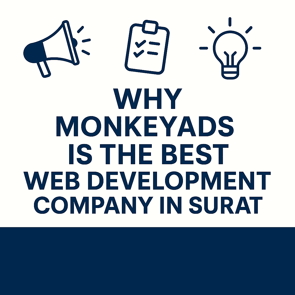 Why MonkeyAds is the Best Web Development Company in Surat
