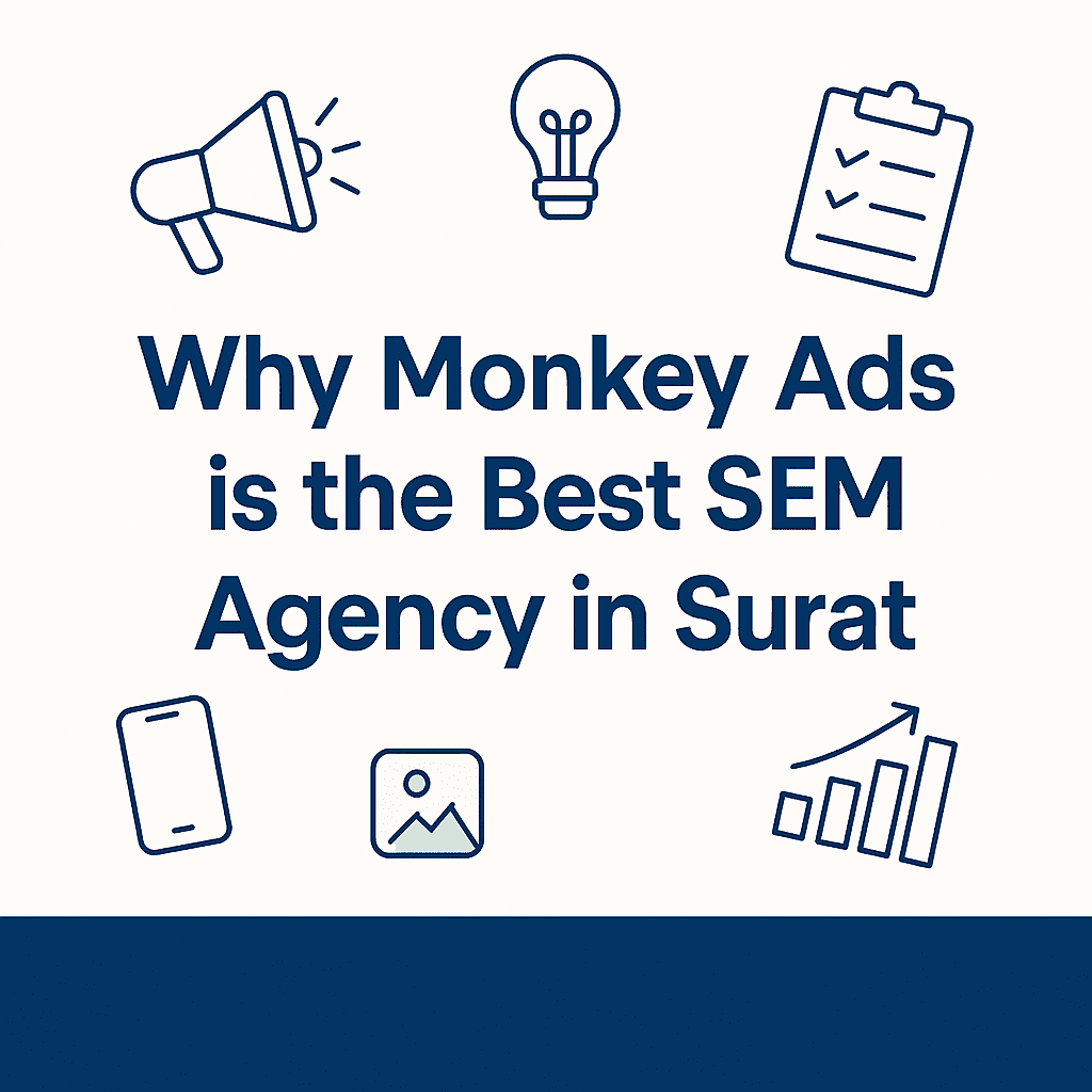 Best SEM Agency in Surat – Why Monkey Ads Is Your Ideal SEM Partner