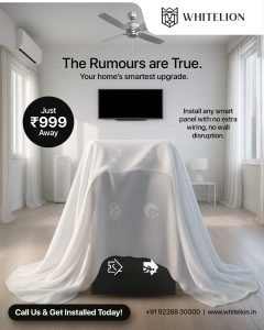 Transform Your Home with WhiteLion’s ₹999 Smart Touch Panel Offer